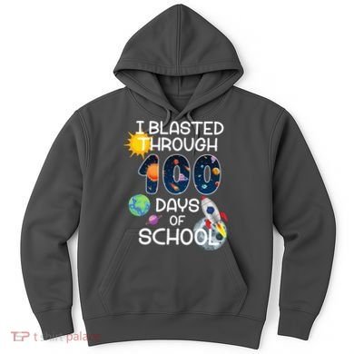 I Blasted Through 100 Days Of School Galaxy Hoodie