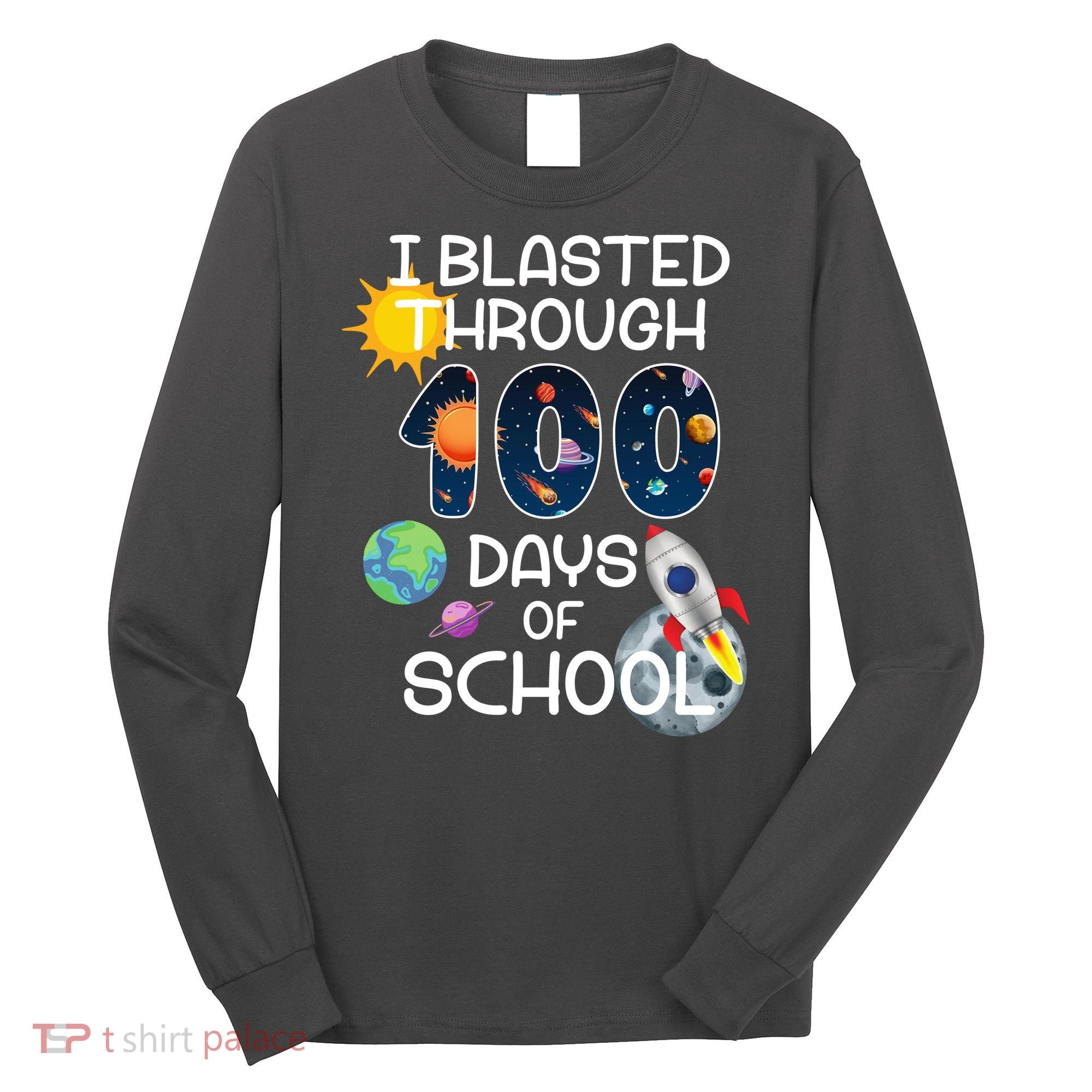 I Blasted Through 100 Days Of School Galaxy Long Sleeve Shirt