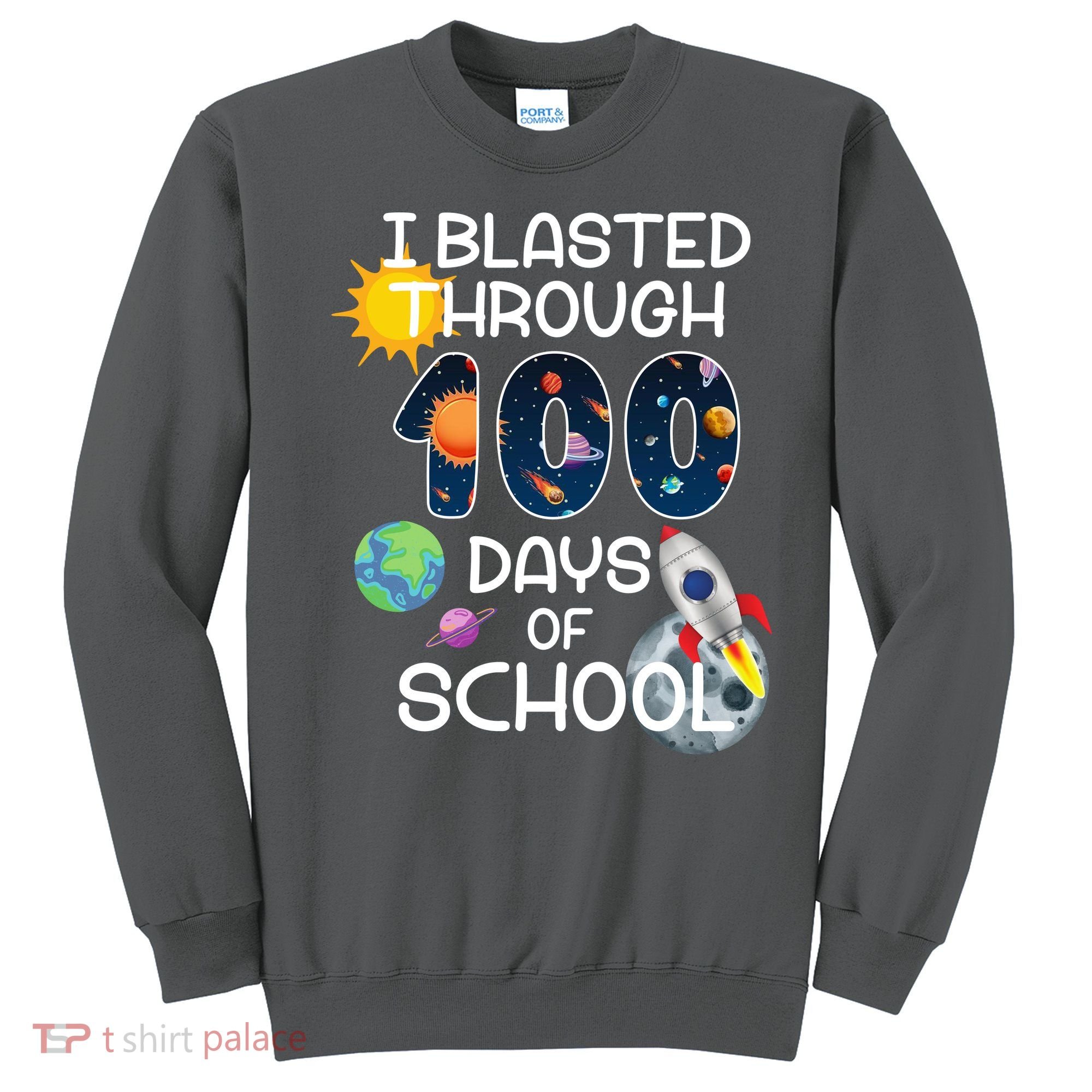 I Blasted Through 100 Days Of School Galaxy Sweatshirt