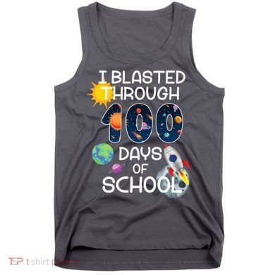 I Blasted Through 100 Days Of School Galaxy Tank Top