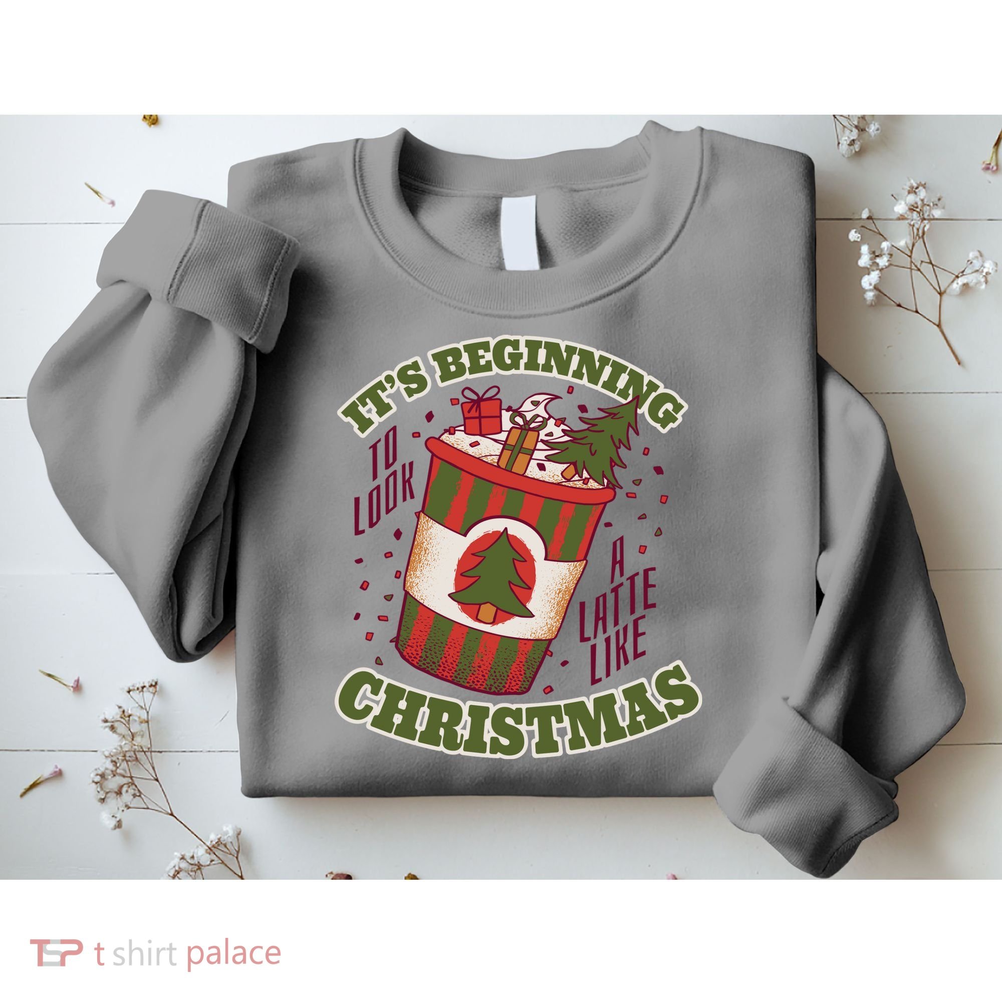 It's Beginning To Look A Latte Like Christmas Caffeine Lover Sweatshirt