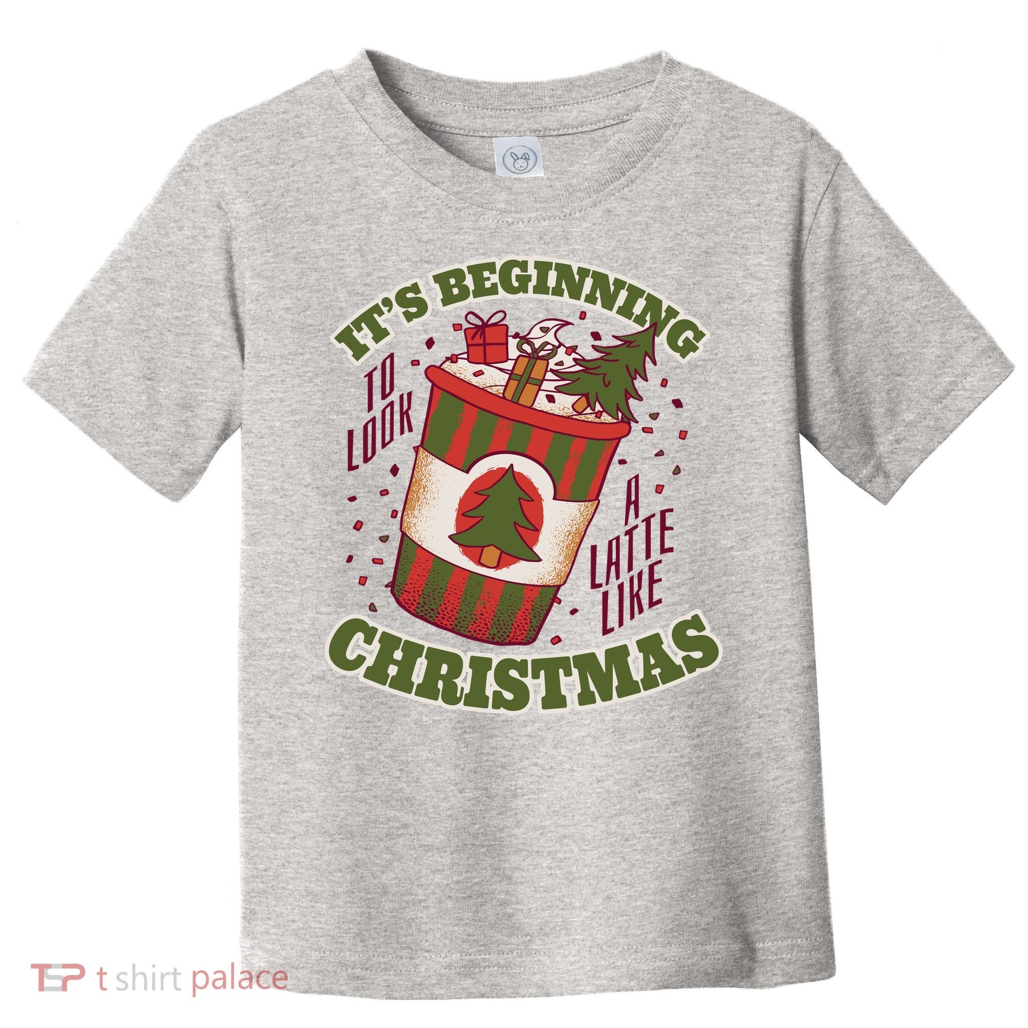 It's Beginning To Look A Latte Like Christmas Caffeine Lover Toddler T-Shirt