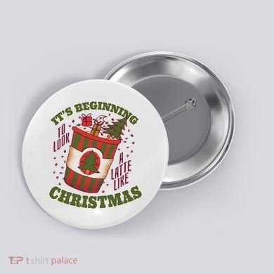 It's Beginning To Look A Latte Like Christmas Caffeine Lover Button