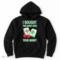 I Bought This With Your Money Funny Mahjong Hoodie thumb 0