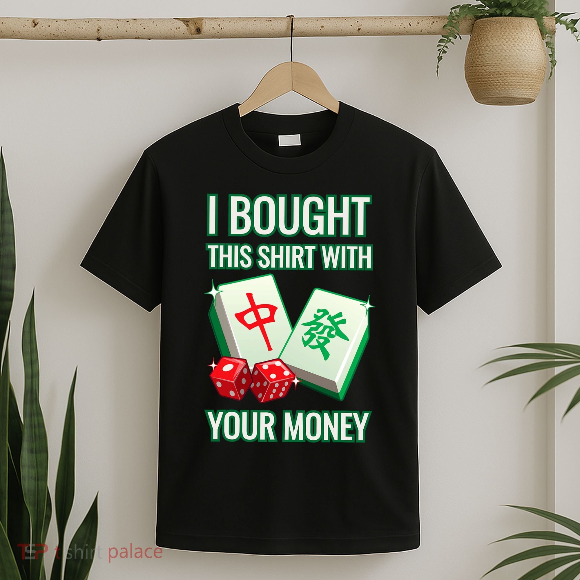 I Bought This With Your Money Funny Mahjong T-Shirt