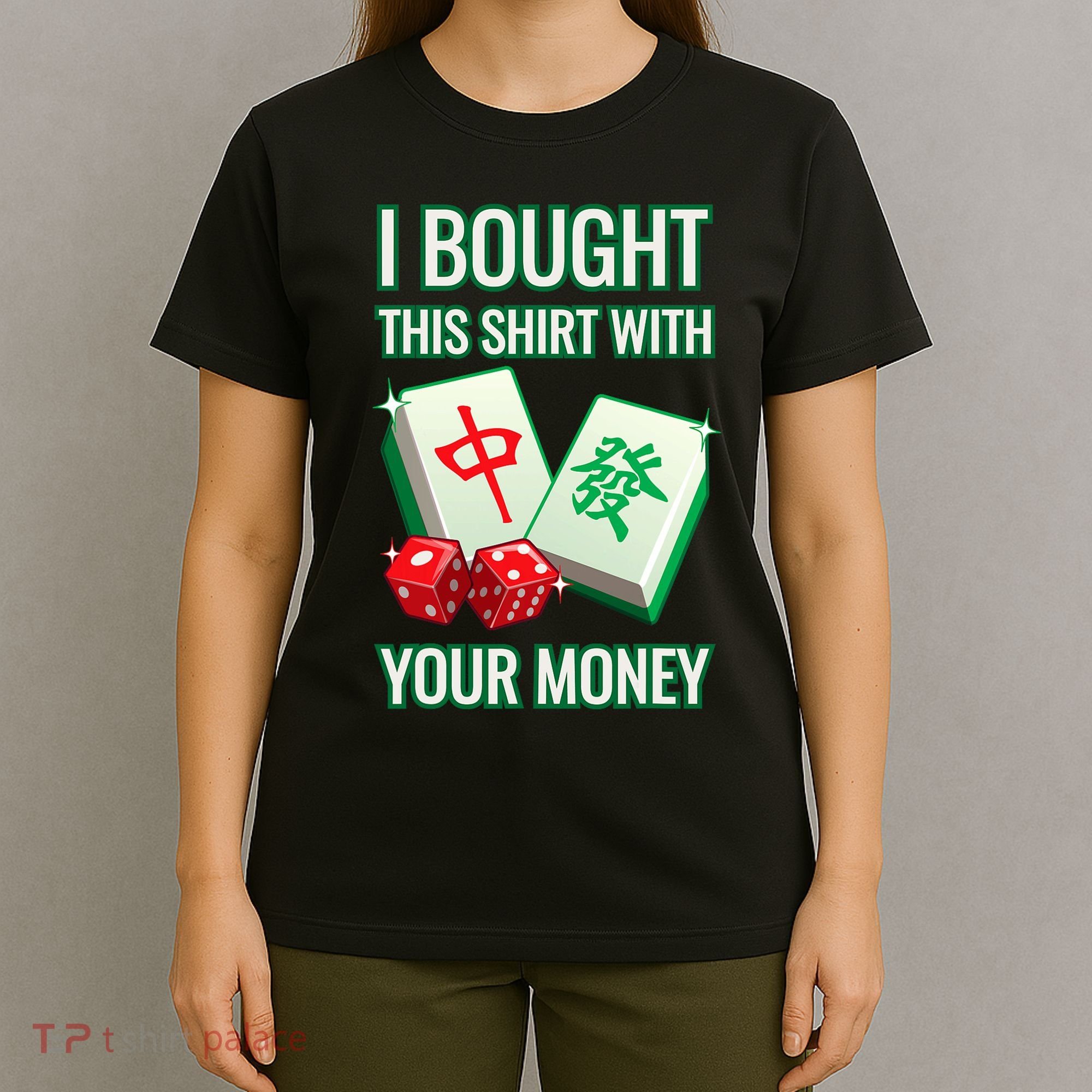 I Bought This With Your Money Funny Mahjong T-Shirt