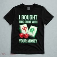 I Bought This With Your Money Funny Mahjong T-Shirt thumb 5