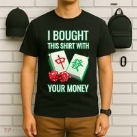 I Bought This With Your Money Funny Mahjong T-Shirt thumb 6