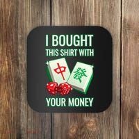 I Bought This With Your Money Funny Mahjong Coaster thumb 0