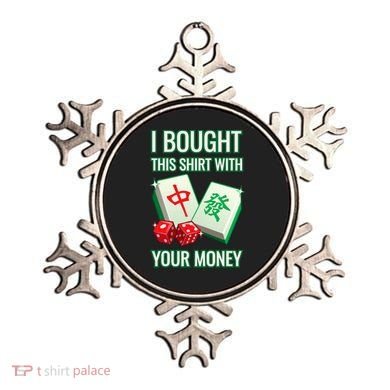 I Bought This With Your Money Funny Mahjong Ornament
