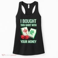 I Bought This With Your Money Funny Mahjong Women's Tank Top thumb 0