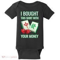 I Bought This With Your Money Funny Mahjong Baby Bodysuit thumb 0