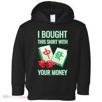 I Bought This With Your Money Funny Mahjong Toddler Hoodie thumb 0