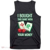 I Bought This With Your Money Funny Mahjong Tank Top thumb 0