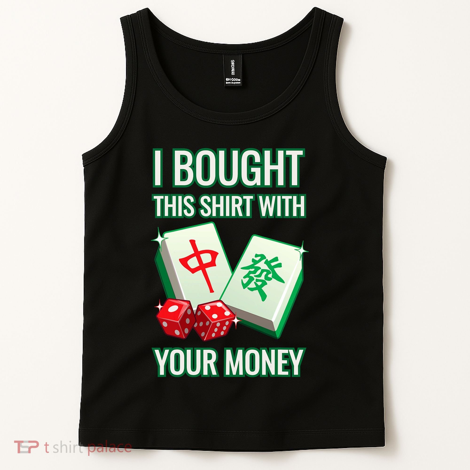 I Bought This With Your Money Funny Mahjong Tank Top