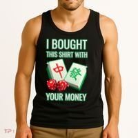 I Bought This With Your Money Funny Mahjong Tank Top thumb 3