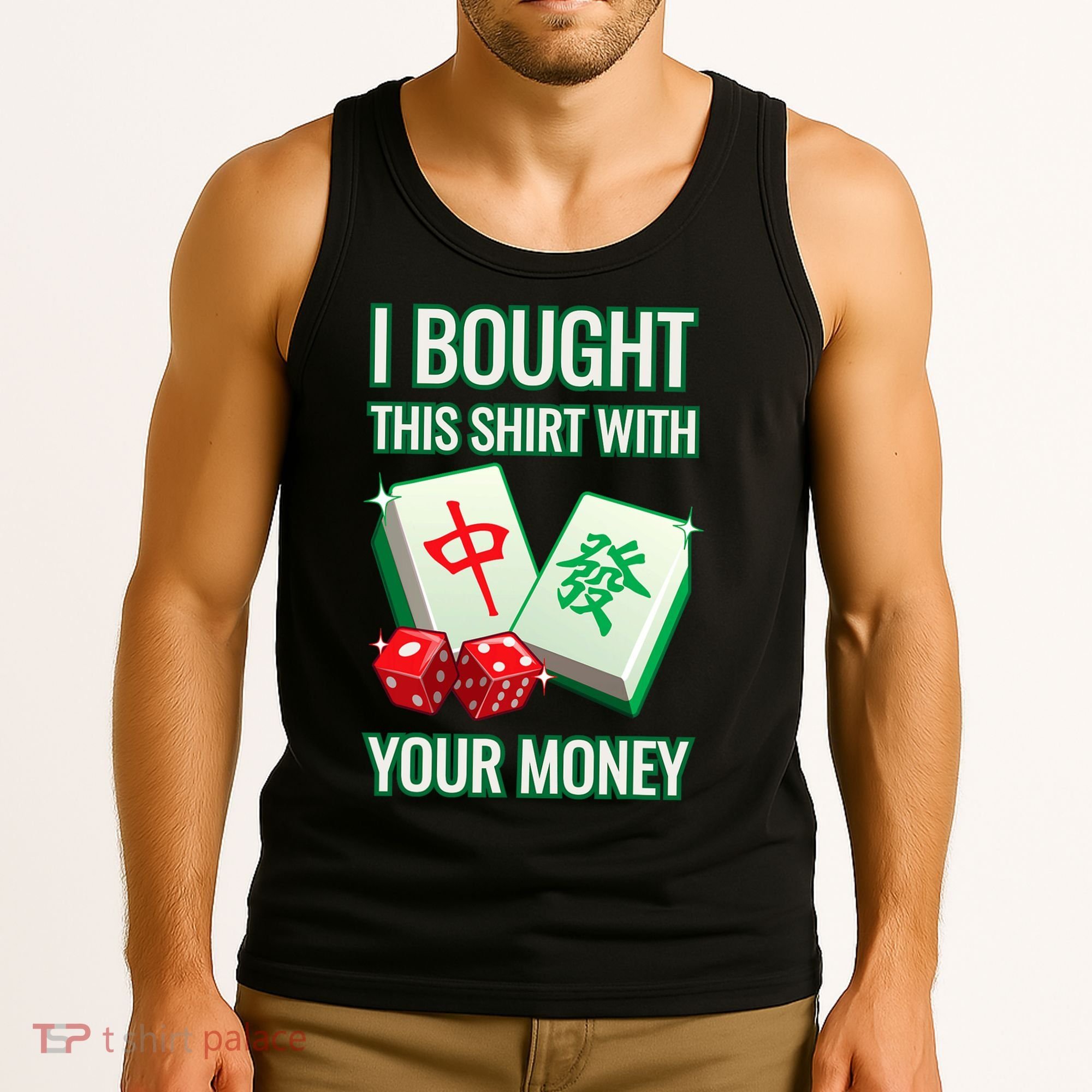 I Bought This With Your Money Funny Mahjong Tank Top
