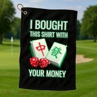 I Bought This With Your Money Funny Mahjong Golf Towel thumb 1
