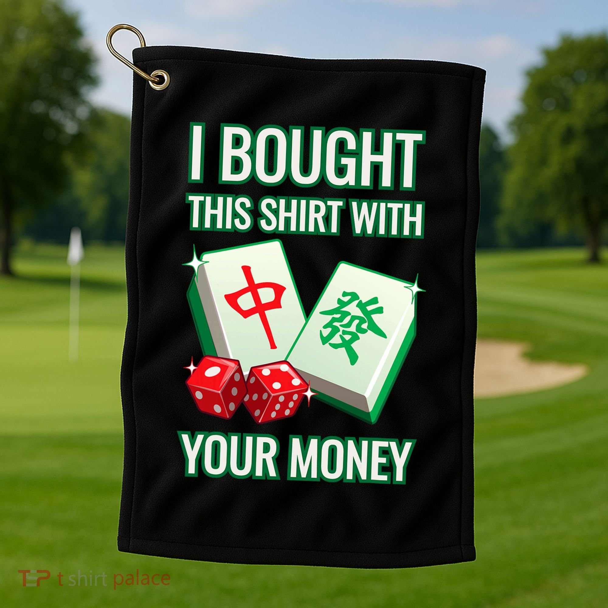 I Bought This With Your Money Funny Mahjong Golf Towel