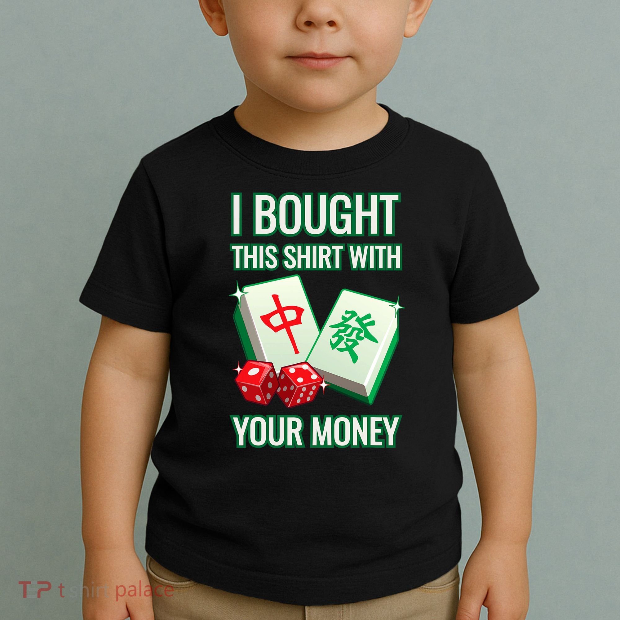 I Bought This With Your Money Funny Mahjong Toddler T-Shirt