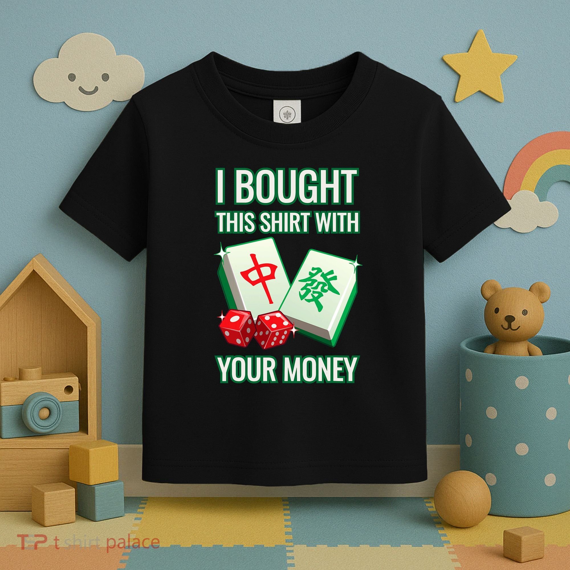 I Bought This With Your Money Funny Mahjong Toddler T-Shirt