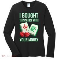 I Bought This With Your Money Funny Mahjong Women's Long Sleeve Shirt thumb 0