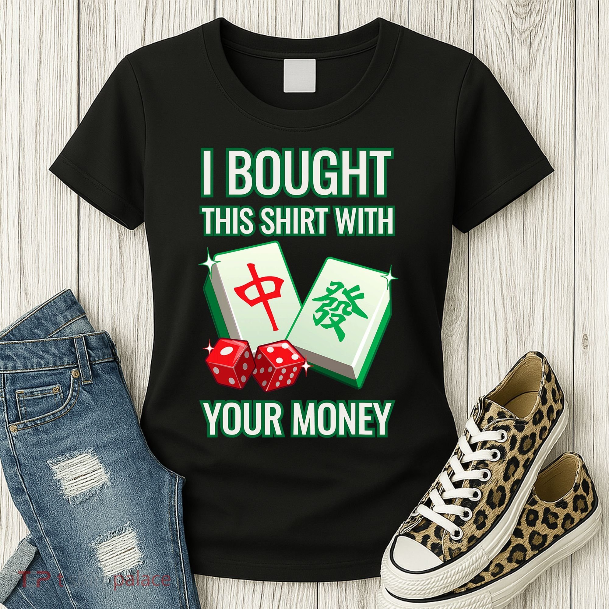 I Bought This With Your Money Funny Mahjong Women's T-Shirt