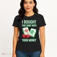 I Bought This With Your Money Funny Mahjong Women's T-Shirt thumb 4