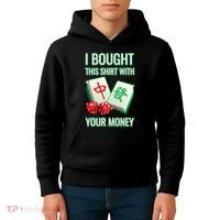 I Bought This With Your Money Funny Mahjong Kids Hoodie thumb 4