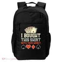 I Bought This With Your Money Funny Poker Gift Backpack thumb 0