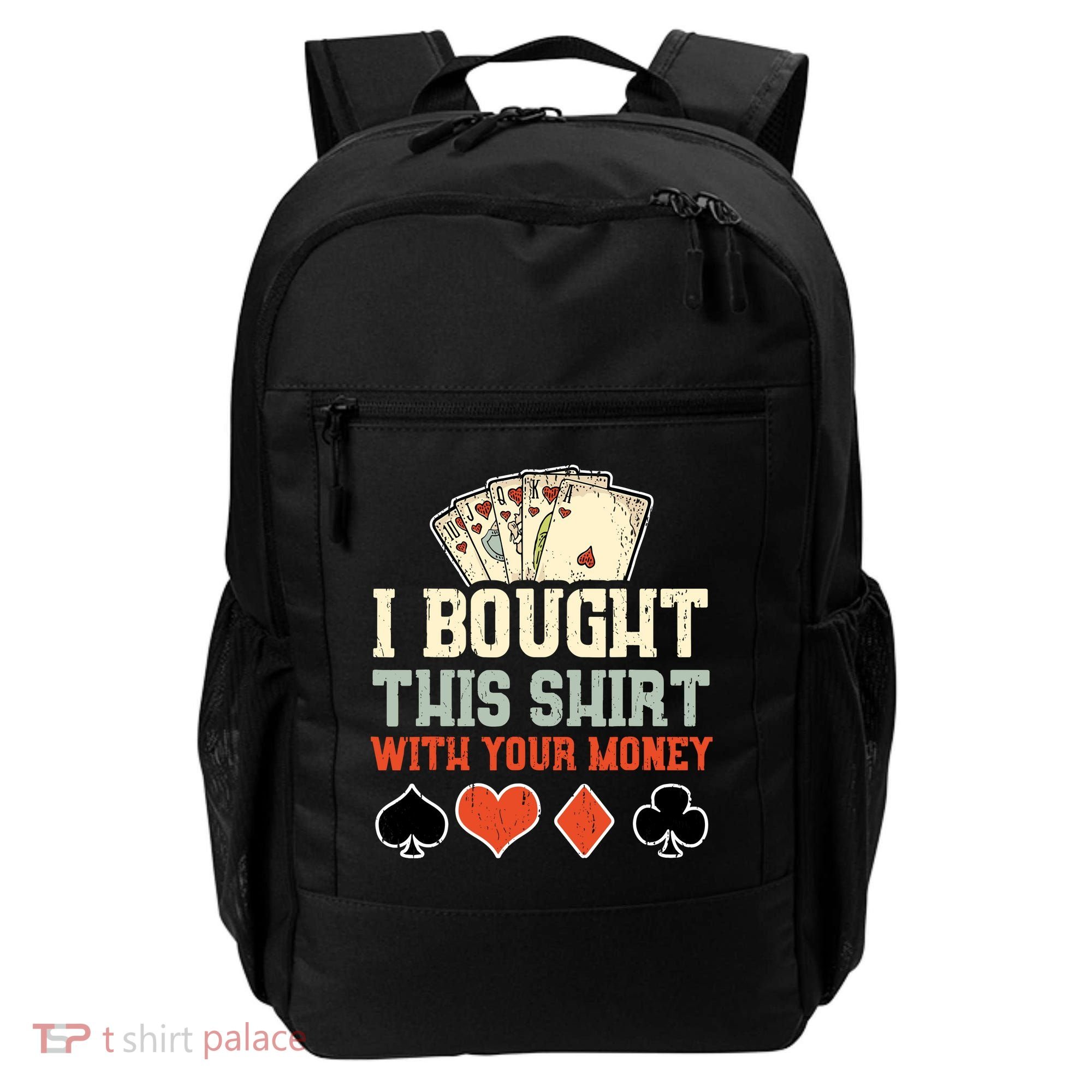 I Bought This With Your Money Funny Poker Gift Backpack