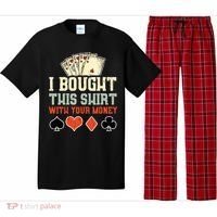 I Bought This With Your Money Funny Poker Gift Pajama Set thumb 0