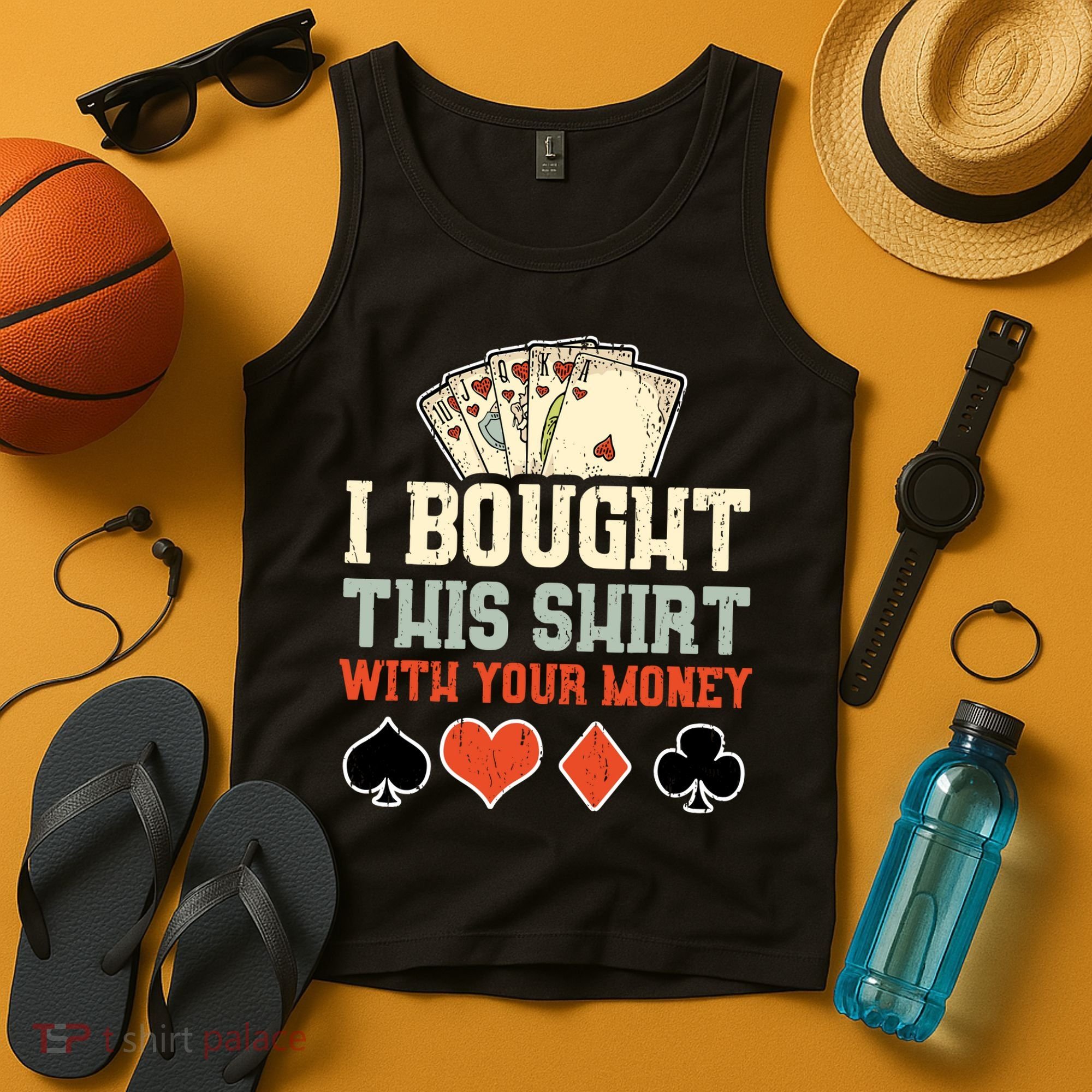 I Bought This With Your Money Funny Poker Gift Tank Top