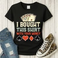I Bought This With Your Money Funny Poker Gift Women's T-Shirt thumb 3
