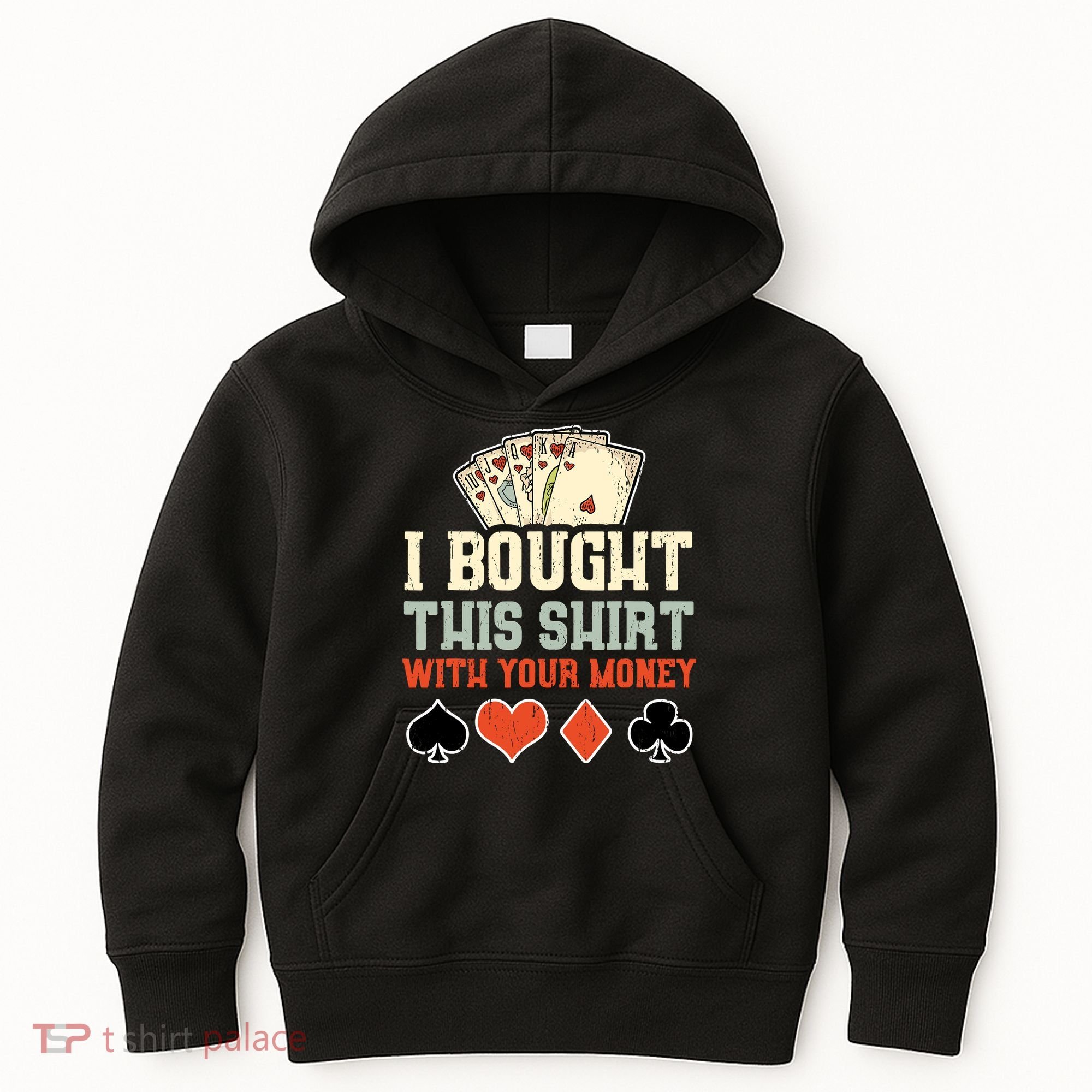 I Bought This With Your Money Funny Poker Gift Kids Hoodie