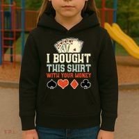 I Bought This With Your Money Funny Poker Gift Kids Hoodie thumb 3