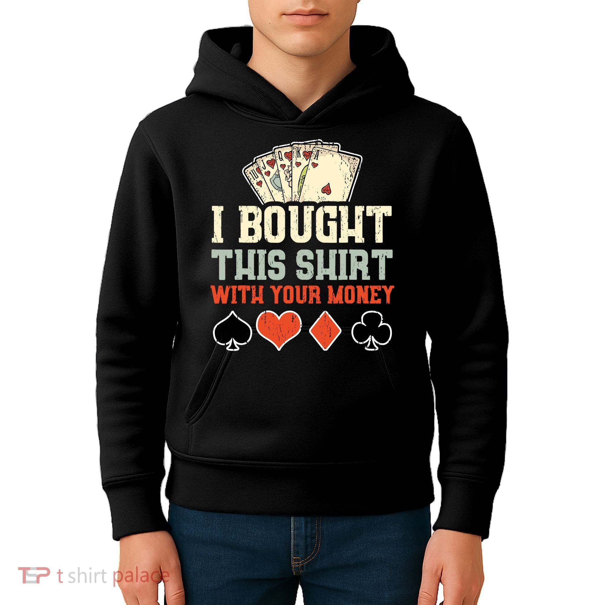 I Bought This With Your Money Funny Poker Gift Kids Hoodie