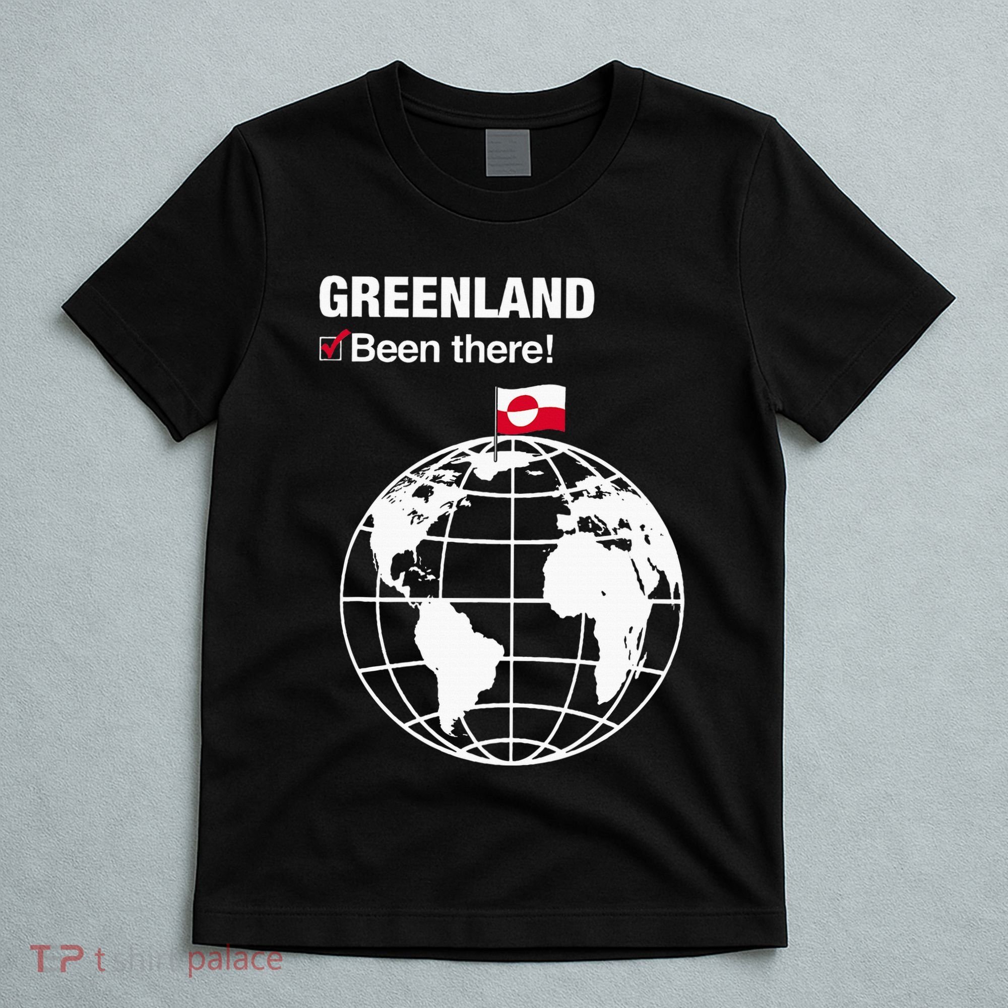 IVe Been There Greenland T-Shirt