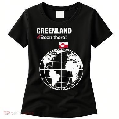 IVe Been There Greenland Women's T-Shirt