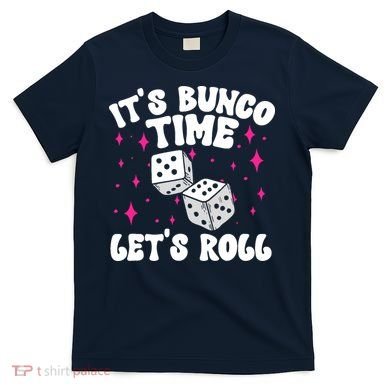 ItS Bunco Time Bunco Game T-Shirt