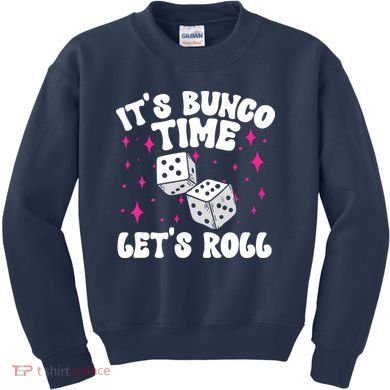 ItS Bunco Time Bunco Game Kids Sweatshirt