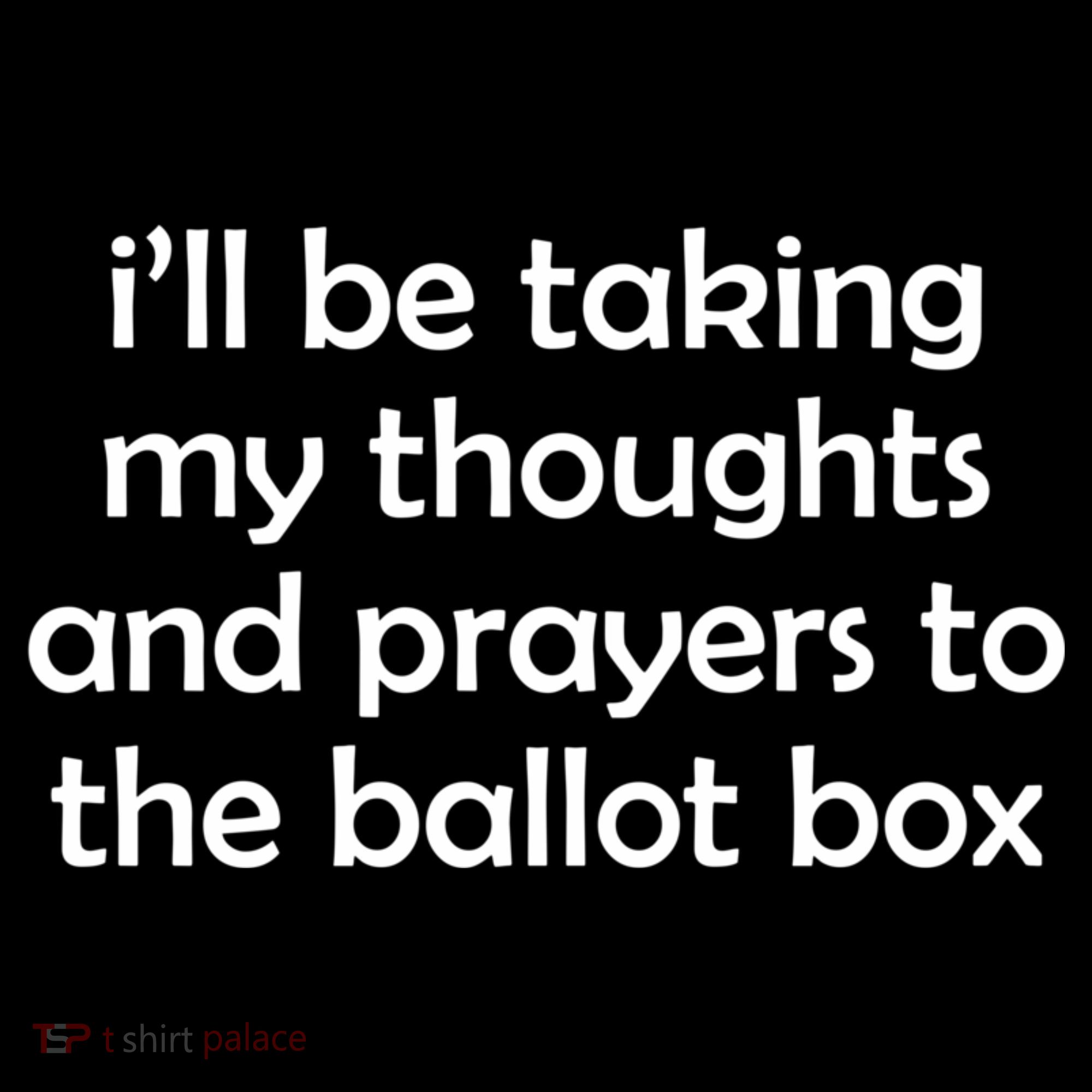 Ill Be Taking My Thoughts And Prayers To The Ballot Box Women's Hoodie
