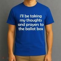 Ill Be Taking My Thoughts And Prayers To The Ballot Box T-Shirt thumb 3