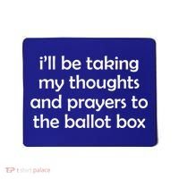 Ill Be Taking My Thoughts And Prayers To The Ballot Box Mousepad thumb 0