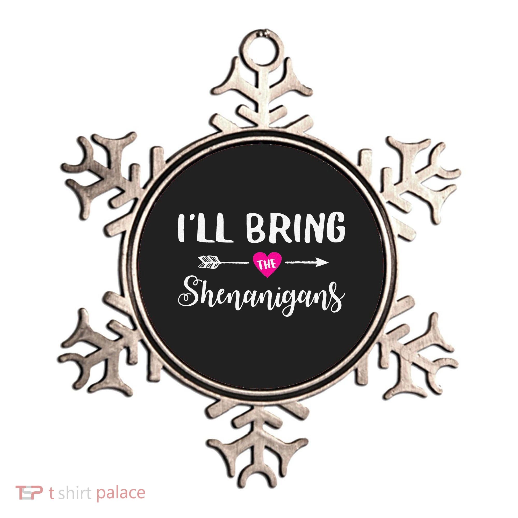 I'll Bring The Shenanigans Funny Drinking Party Ornament