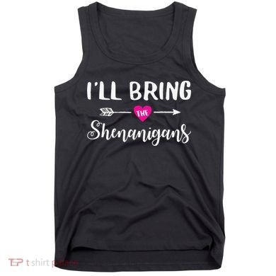 I'll Bring The Shenanigans Funny Drinking Party Tank Top