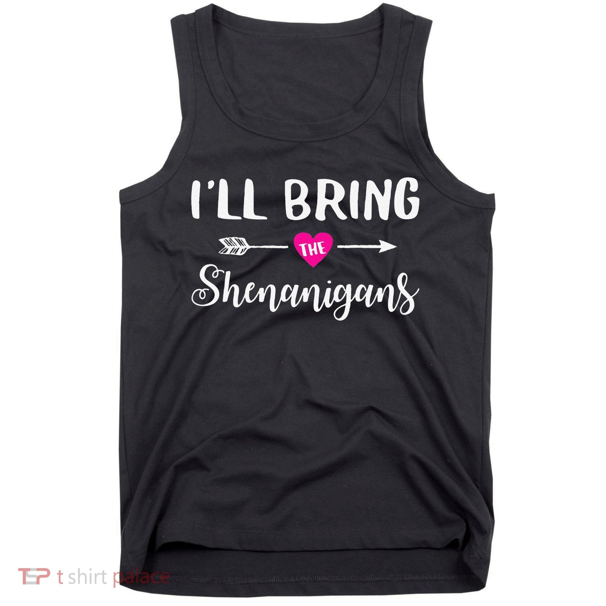 I'll Bring The Shenanigans Funny Drinking Party Tank Top