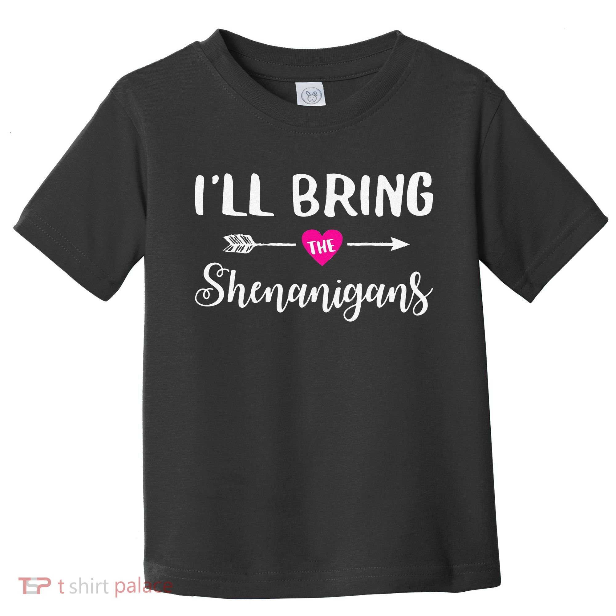 I'll Bring The Shenanigans Funny Drinking Party Toddler T-Shirt