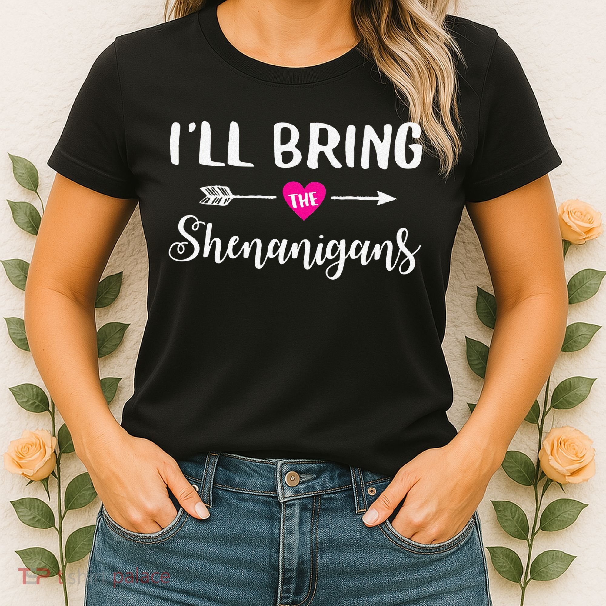 I'll Bring The Shenanigans Funny Drinking Party Women's T-Shirt