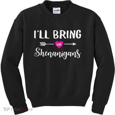 I'll Bring The Shenanigans Funny Drinking Party Kids Sweatshirt